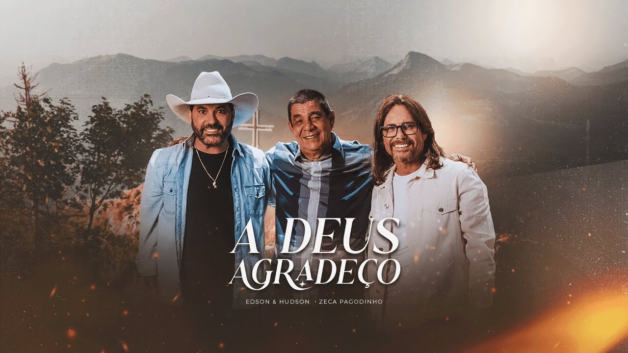 Edson & Hudson, Zeca Pagodinho - A Deus Agradeço