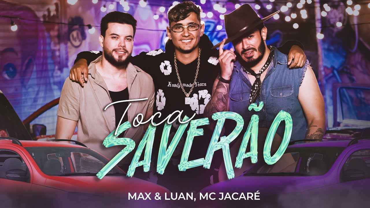 Toca Saverão | Max e Luan, MC Jacaré 🛻🔊
