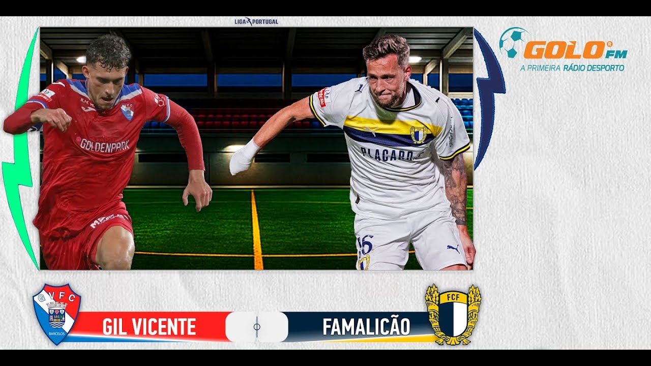 DIRETO 🔴 Gil Vicente vs Famalicão