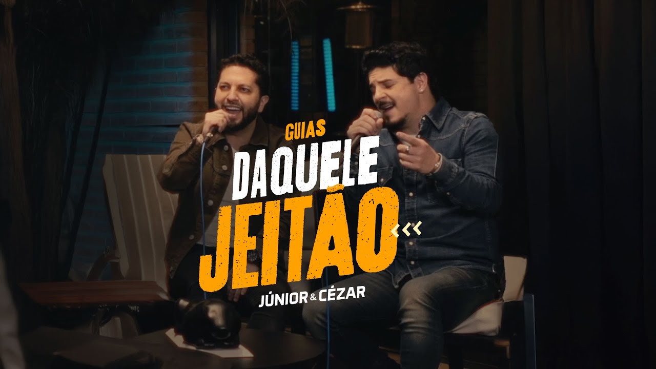 Júnior e Cézar - GUIAS #DaqueleJeitão