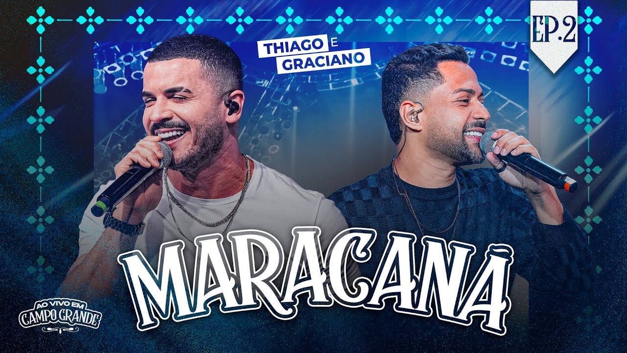 Thiago e Graciano - Maracanã | Ao Vivo Em Campo Grande