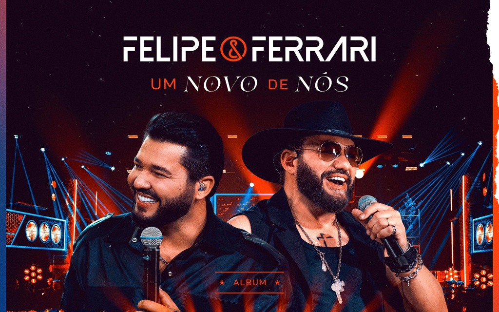 Felipe & Ferrari apresentam ‘Um Novo de Nós’: a transformação musical Felipe & Ferrari apresentam 'Um Novo de Nós': a transformação musical