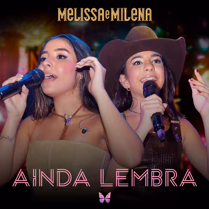 Melissa e Milena: Sucesso arrebatador com 'Ainda Lembra'