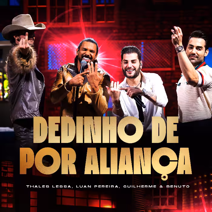 Thales Lessa, Guilherme & Benuto e Luan Pereira: "Dedinho de Por Aliança"